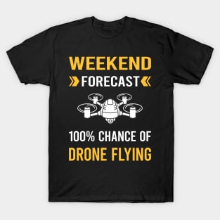 Weekend Forecast Drone Flying Drones T-Shirt